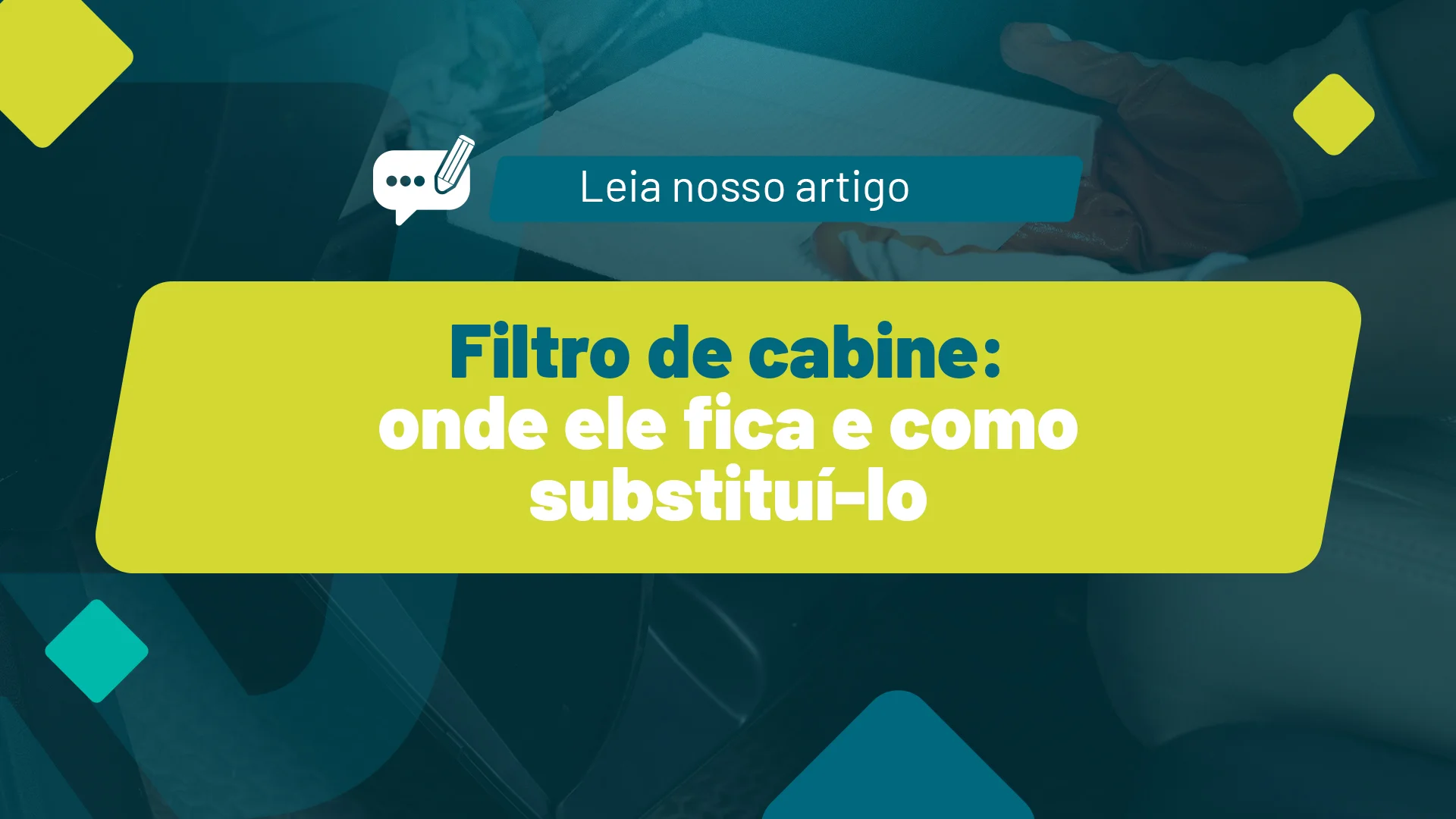 Filtro de cabine: onde ele fica e como substituí-lo