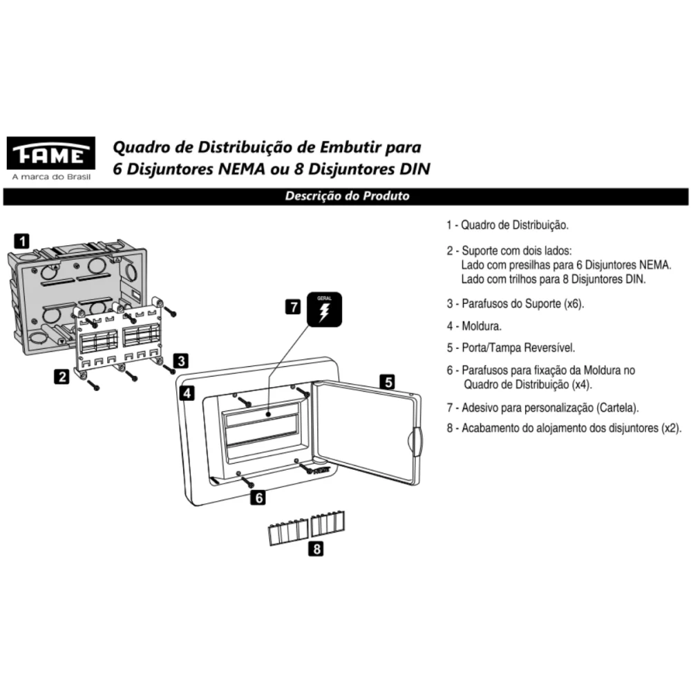 Quadro De Distribuição Para 6 Disjuntores Nema ou 8 Din Porta Branca Fame