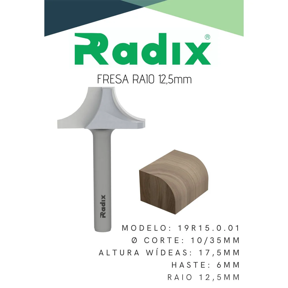 Fresa para Canto Arredondado Raio 12.5mm 19R12.5.01 Radix