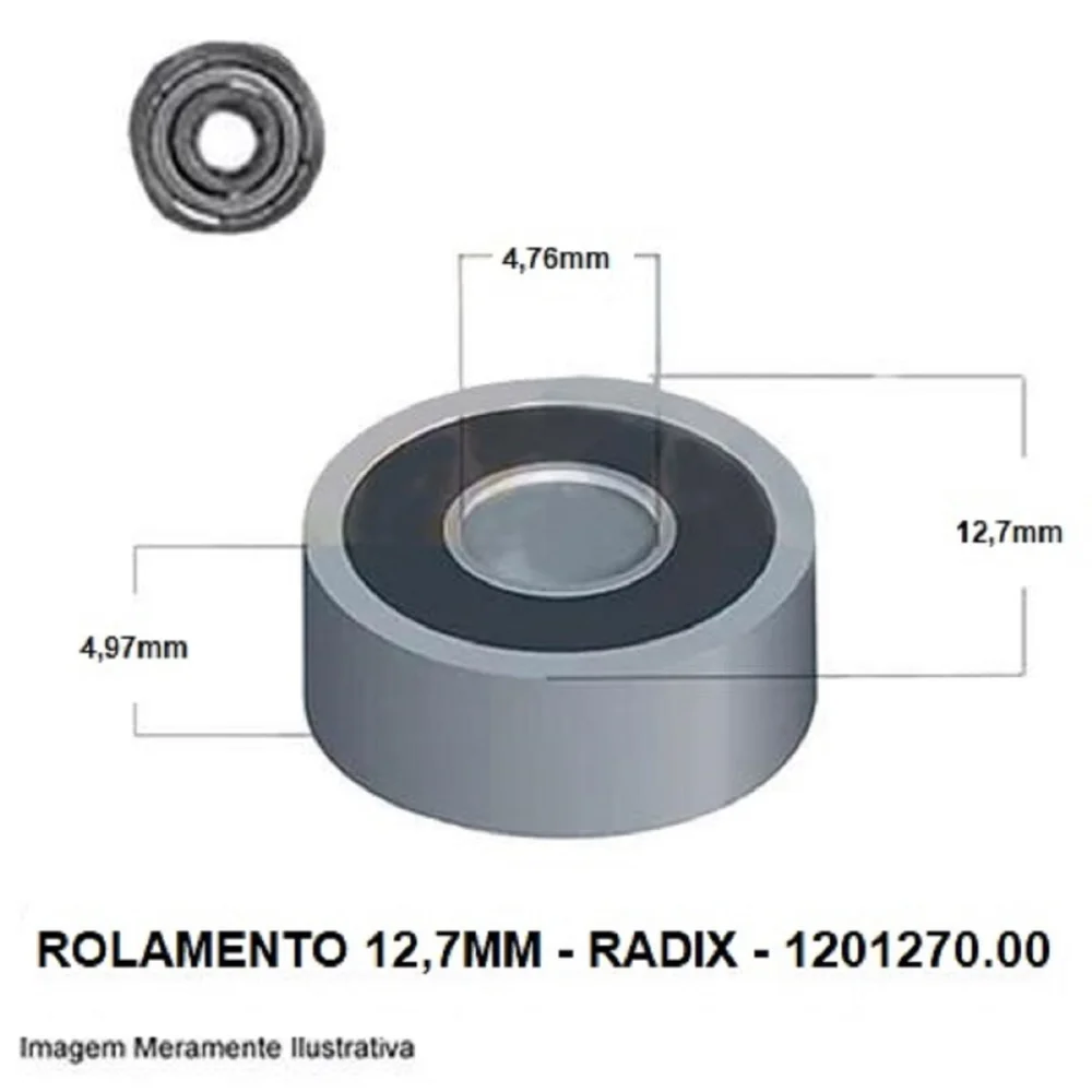 Rolamento para Fresa 12.7mm x 4.76mm 1201270.00 Radix Rolamento para Fresa 12.7mm x 4.76mm 1201270.00 Radix