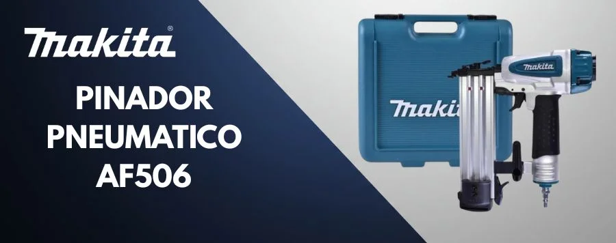 Análise Completa: Pinador Pneumatico Makita AF506 - A Arte do Acabamento