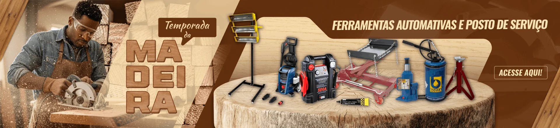 Temporada da Madeira -  Ferramentas Automotivas