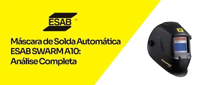 Máscara de Solda Automática ESAB SWARM A10: Análise Completa