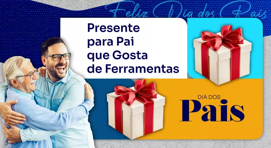 Presente para Pai que Gosta de Ferramentas