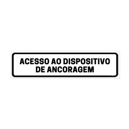 Placa de Identificação - Acesso Ao Dispositivo de Ancoragem Pvc 1Mm 19X6Cm