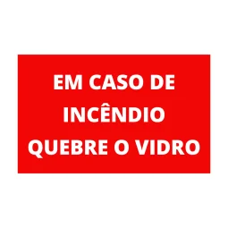 Placa em Caso de Incêndio Quebre O Vidro Pvc 1Mm 10X15Cm