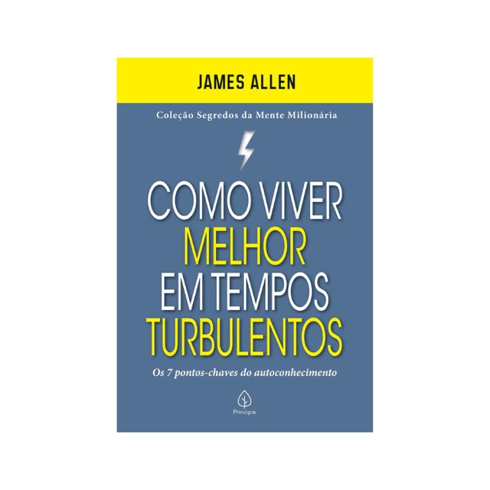 LIVRO COMO VIVER MELHOR EM TEMPOS TURBULENTOS - JAMES ALLEN