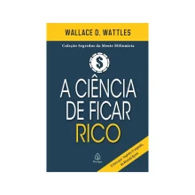 LIVRO A CIÊNCIA DE FICAR RICO - WALLACE D. WATTLES