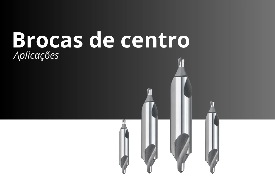 Brocas de centro - Aplicações