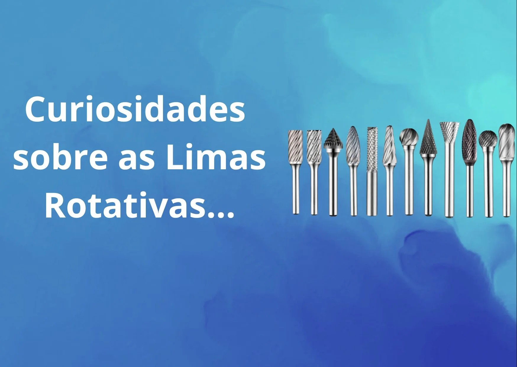 Curiosidades sobre as Limas Rotativas...