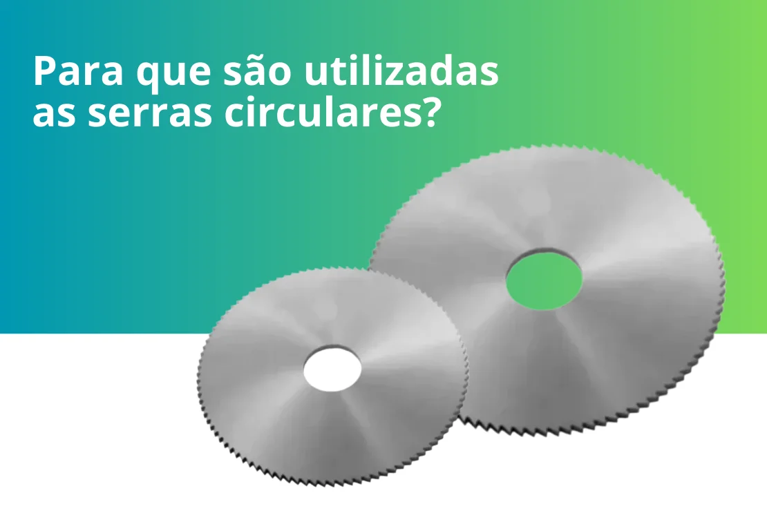 Para que são utilizadas as serras circulares?
